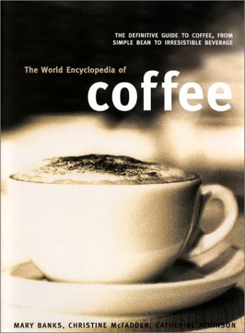 9780754810933: The World Encyclopedia of Coffee