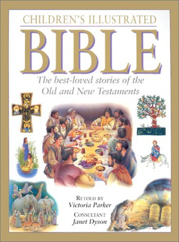 Children's Illustrated Bible: The best-loved stories of the Old and New Testaments (9780754810964) by Parker, Victoria