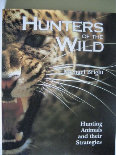Imagen de archivo de Hunters of the Wild a la venta por Better World Books Ltd
