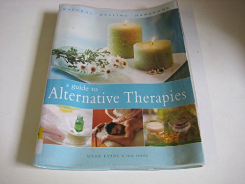 A Guide to Alternative Therapies: Natural Healing Handbook (9780754811152) by Evans, Mark