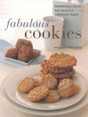 Imagen de archivo de Fabulous cookies: Scrumptious recipes for delicious homemade treats a la venta por Better World Books