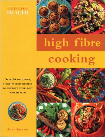 Imagen de archivo de High Fibre Cooking: Eating for Health Series a la venta por ThriftBooks-Dallas