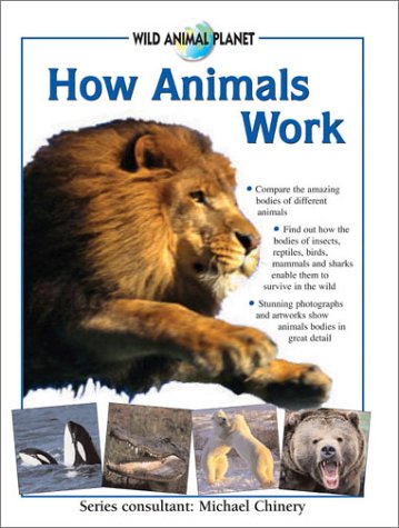 9780754811558: How Animals Work (Wild Animal Planet) - Chinery, Michael:  0754811557 - AbeBooks
