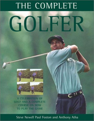 Beispielbild fr The Complete Golfer: A Celebration of Golf and a Complete Course on How to Play the Game zum Verkauf von AwesomeBooks