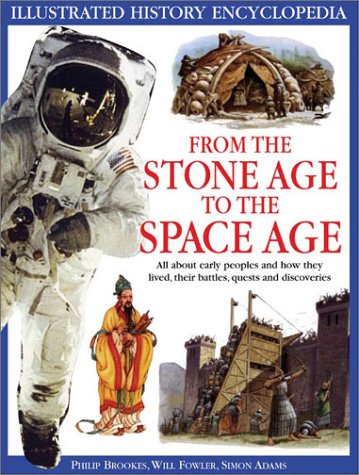 Beispielbild fr From the Stone Age to the Space Age: Peoples Through History and How They Lived, Their Battles, Quests and Discoveries zum Verkauf von ThriftBooks-Atlanta