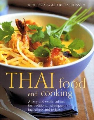 Beispielbild fr Thai Food and Cooking: A Fiery and Exotic Cuisine: The Traditions, Techniques, Ingredients and Recipes zum Verkauf von ThriftBooks-Atlanta