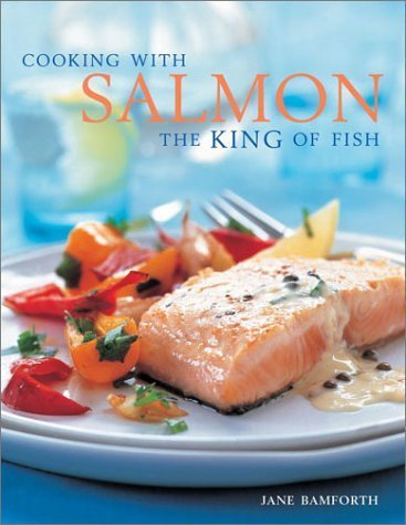 Imagen de archivo de Cooking with Salmon: The King of Fish a la venta por ThriftBooks-Atlanta