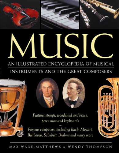 Beispielbild fr Music : An Illustrated Encyclopedia of Musical Instruments and the Great Composers zum Verkauf von Better World Books