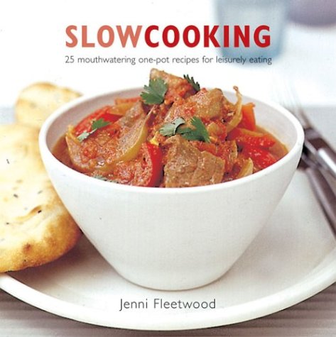 Beispielbild fr Slow Cooking: 25 Mouthwatering One-Pot Recipes for Leisurely Eating zum Verkauf von Anybook.com
