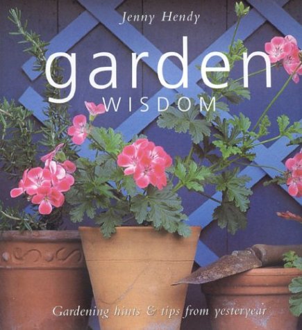 9780754812432: Garden Wisdom: Hints and Tips for Today's Organic Gardener