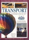 Imagen de archivo de Transport : The Amazing Story of Ships, Trains, Aircraft and Cars, and How They Work a la venta por Better World Books Ltd
