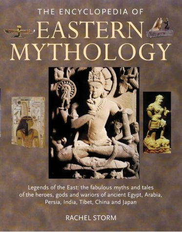 9780754812555: The Encyclopedia of Eastern Mythology