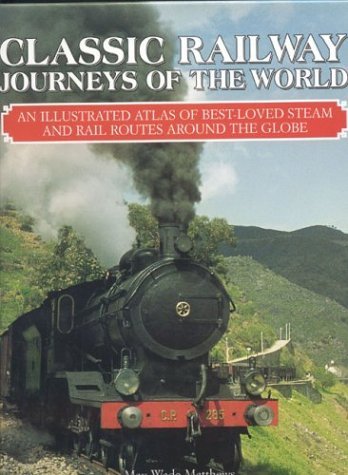 Beispielbild fr Classic Railway Journeys of the World: An Illustrated Encyclopedia of the World's Best Locomotive Journeys zum Verkauf von WorldofBooks