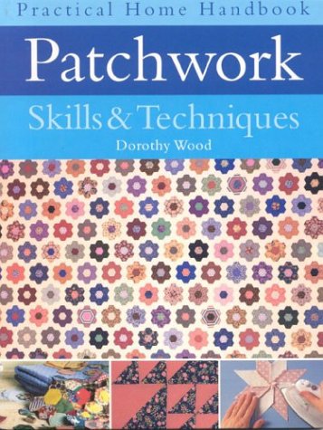 Beispielbild fr Practical Home Handbook: Patchwork Skills and Techniques (Practical Handbook) (Practical Handbook S.) zum Verkauf von WorldofBooks