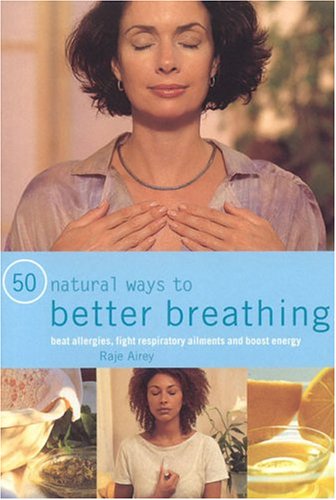 Beispielbild fr 50 Natural Ways to Better Breathing zum Verkauf von WorldofBooks