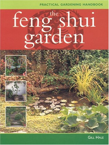 Imagen de archivo de The Feng Shui Garden (Practical Gardening Handbook) a la venta por Wonder Book