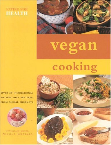9780754814405: Vegan Cooking: Over 50 Inspirational Recipes That Are Free From Animal Products