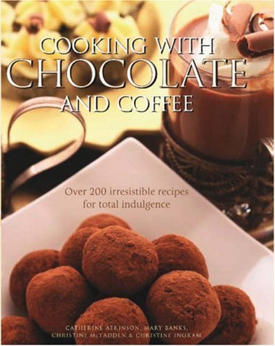 Beispielbild fr Cooking with Chocolate and Coffee zum Verkauf von WorldofBooks