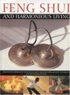 Stock image for Feng Shui and Harmonious Living: Balance the Energies of Your House, Mind and Body with Ancient Techniques and the Wisdom of Ages for sale by ThriftBooks-Atlanta