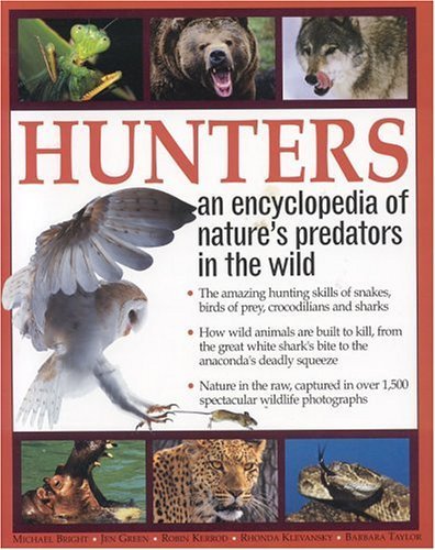 Stock image for Hunters: Encyclopedia of Nature's Predators in the Wild for sale by Bayside Books