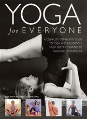 Imagen de archivo de Yoga for Everyone: A complete step-by-step guide to yoga and breathing, from getting started to advanced techniques a la venta por Books of the Smoky Mountains