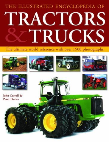 Stock image for The Illustrated Encyclopedia of Tractors and Trucks : The Ultimate World Reference with over 1,500 Photographs for sale by Better World Books Ltd