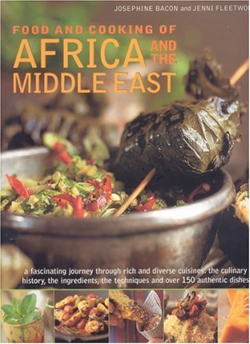 Beispielbild fr Food and Cooking of Africa and Middle East: A Fascinating Journey Through These Rich and Diverse Cuisines: The Culinary History; The Ingredients; The zum Verkauf von ThriftBooks-Atlanta