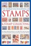 Stock image for The World Encyclopedia of Stamps and Stamp Collecting: The Ultimate Illustrated Reference to Over 3000 of the World's Best Stamps, and a Professional . and Perfecting a Spectacular Collection for sale by SecondSale