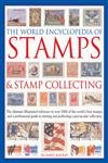 9780754815303: The World Encyclopedia of Stamps and Stamp Collecting: The Ultimate Illustrated Reference to Over 3000 of the World's Best Stamps, and a Professional ... and Perfecting a Spectacular Collection