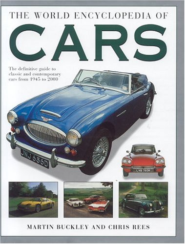 Stock image for The World Encyclopedia of Cars: The Definite Guide to Classic and Contemporary Cars from 1945 to the Present Day for sale by Brit Books