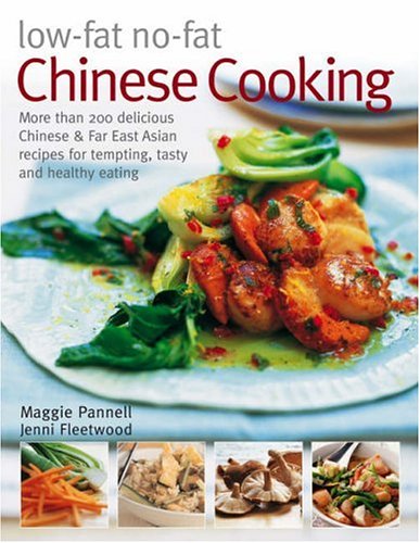 Low-Fat No-Fat Chinese Cooking: Over 150 Low-Fat and No-Fat Chinese and Far Eastern Recipes for Tempting Tasty and Healthy Eating (9780754815402) by Man, Kathy