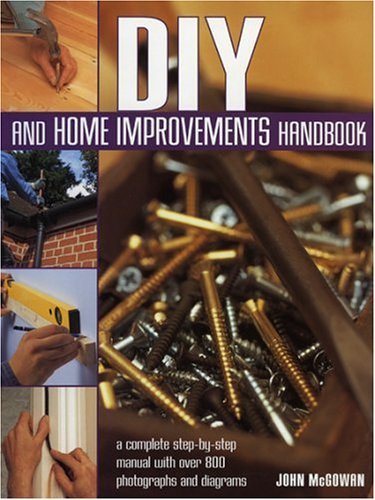 Stock image for DIY and Home Improvements Handbook : A Complete Step-by-Step Manual with over 800 Photographs and Diagrams for sale by Better World Books