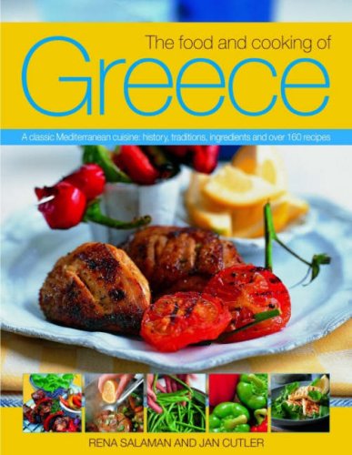 Beispielbild fr The Food and Cooking of Greece: A Classic Mediterranean Cuisine: History, Traditions, Ingredients and Over 160 Recipes zum Verkauf von ThriftBooks-Atlanta