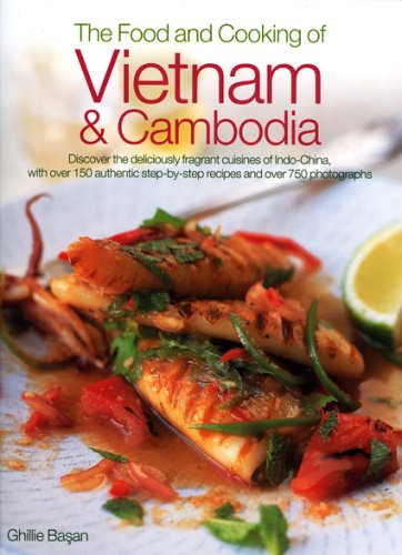 Beispielbild fr The Food and Cooking of Vietnam and Cambodia : Discover the Deliciously Fragrant Cuisines of Indo-China, with over 150 Step-by-Step Authentic Recipes and over 750 Photographs zum Verkauf von Better World Books: West