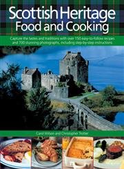 9780754815785: Scottish Heritage Food and Cooking: Capture the Tastes and Traditions with over 150 Easy-to-Follow recipes and 700 Stunning Photographs, including Step-by-Step Instructions