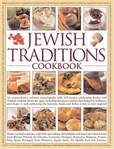 Stock image for The Jewish Traditions Cookbook: An Extraordinary Culinary Encyclopedia with 400 Recipes and 1500 Colour Photographs Celebrating Jewish Cooking Down the . That Helped to Influence and Shape It for sale by Greener Books