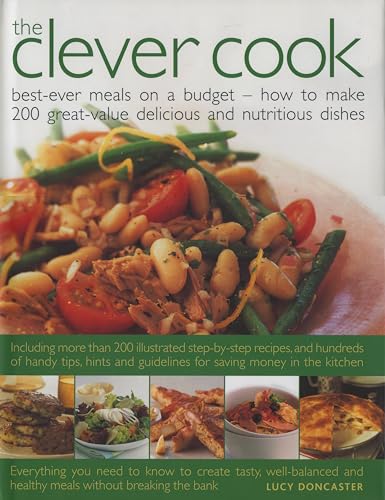 Beispielbild fr The Clever Cook : Best Ever Meals on a Budget - How to Make 200 Great-Value Delicious and Nutritious Dishes zum Verkauf von Better World Books