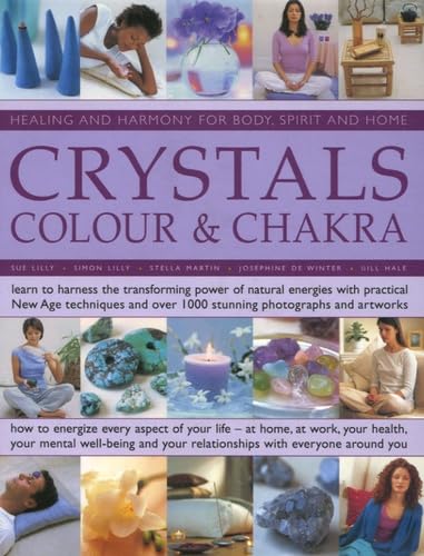 9780754816072: Crystals: Colour and Chakra, Healing and Harmony for Body, Spirit and Home