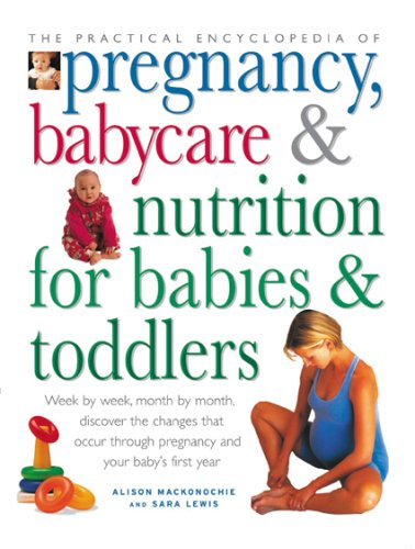 Stock image for The Practical Encyclopedia of pregnancy, babycare & nutrition for babies & toddlers for sale by WorldofBooks