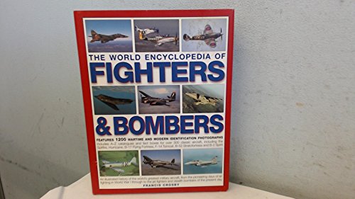 Beispielbild fr The World Encyclopedia of Fighters and Bombers: An Illustrated History of the World's Greatest Military Aircraft, from the Pioneering Days of Air . . and Stealth Bombers of the Present Day zum Verkauf von WorldofBooks
