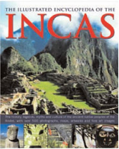 9780754816270: The Illustrated Encyclopedia of The Incas
