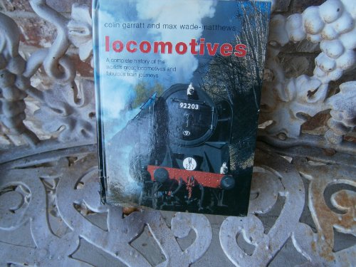 Stock image for Locomotives : A Complete History of the World's Great Locomotives and Fabulous Train Journeys for sale by Better World Books: West