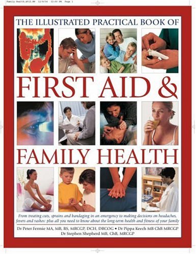 Beispielbild fr The Illustrated Practical Book of First Aid and Family Health zum Verkauf von Better World Books