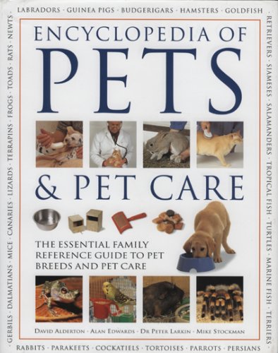 Imagen de archivo de Encyclopedia of Pets and Pet Care : The Essential Family Reference Guide to Pet Breeds and Pet Care a la venta por Better World Books