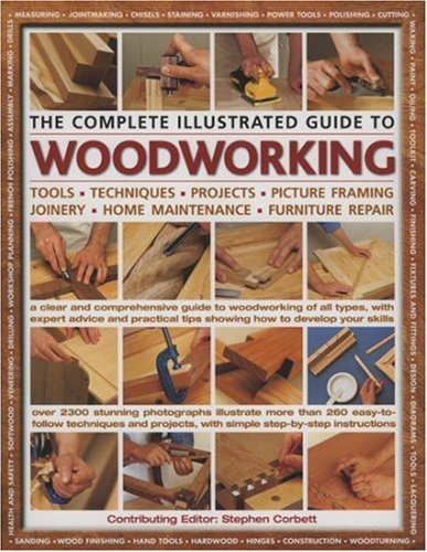 Beispielbild fr The Complete Illustrated Guide to Woodworking: A Clear and Comprehensive Guide to Woodworking of All Types, with Expert Advice and Practical Tips Show How to Develop Your Skills zum Verkauf von Reuseabook