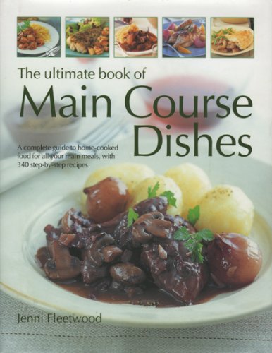 Beispielbild fr The Ultimate Book of Main Course Dishes zum Verkauf von WorldofBooks