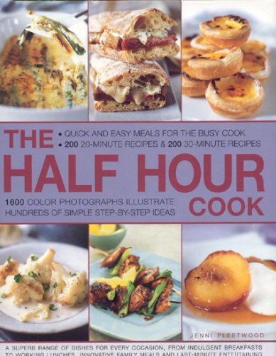 Beispielbild fr The Half Hour Cook: Quick and Easy Meals for the Busy Cook - 200 20-minute Recipes and 200 30-minute Recipes - 1600 Colour Photographs Illustrate Hundreds of Simple Step-by-step Ideas zum Verkauf von AwesomeBooks