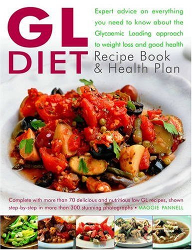 Beispielbild fr The GL Diet Recipe Book and Health Plan: Everything You Need to Know About the GL (Glycaemic Loading) Approach to Weight Loss and Health, with Expert . and Nutritious Recipes, Shown Step-by-step zum Verkauf von WorldofBooks