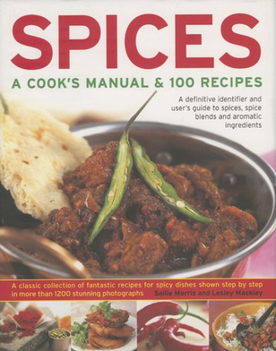 Stock image for Spices: A Cook's Manual and 100 Recipes - A Definitive Identifier and User's Guide to Spices, Spice Blends and Aromatic Ingredients - A Classic . in . in More Than 1200 Step-by-step Photographs for sale by AwesomeBooks