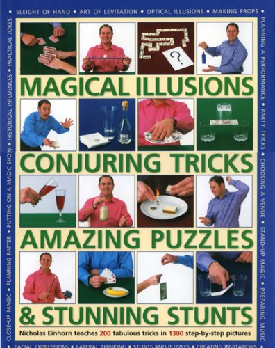 9780754817345: Magical Illusions, Conjuring Tricks, Amazing Puzzles & Stunning Stunts: Nick Einhorn Teaches 200 Fabulous Tricks in 1300 Step-by-Step Pictures